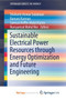 Sustainable Electrical Power Resources through Energy Optimization and Future Engineering by Sulaiman Shaharin Anwar Sulaiman - Paperback