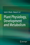 Plant Physiology, Development and Metabolism by Satish C Bhatla - Hardback