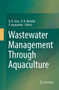 Wastewater Management Through Aquaculture by B.B. Jana - Paperback