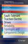 Fault-Tolerant Traction Electric Drives : Reliability, Topologies and Components Design by Igor Bolvashenkov - Paperback