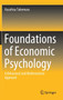 Foundations of Economic Psychology : A Behavioral and Mathematical Approach by Kazuhisa Takemura - Hardback