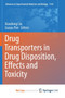 Drug Transporters in Drug Disposition, Effects and Toxicity by Liu Xiaodong Liu - Paperback