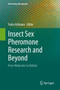 Insect Sex Pheromone Research and Beyond : From Molecules to Robots by Yukio Ishikawa - Hardback
