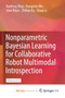Nonparametric Bayesian Learning for Collaborative Robot Multimodal Introspection by Zhou Xuefeng Zhou - Paperback