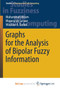 Graphs for the Analysis of Bipolar Fuzzy Information by Akram Muhammad Akram - Paperback