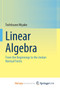 Linear Algebra : From the Beginnings to the Jordan Normal Forms by Miyake Toshitsune Miyake - Paperback