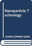 Nanoparticle Technology by Aibing Yu - Hardback