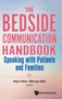 Bedside Communication Handbook, The: Speaking With Patients And Families by Allyn Hum - Hardback