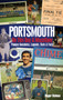 Portsmouth FC On This Day & Miscellany : Pompey Anecdotes, Legends, Stats & Facts by Roger Holmes - Hardback