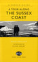 A Tour Along the Sussex Coast by David Arscott - Hardback