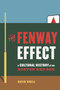 The Fenway Effect : A Cultural History of the Boston Red Sox by David Krell - Hardback