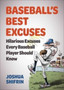 Baseball's Best Excuses : Hilarious Excuses Every Baseball Player Should Know by Joshua Shifrin - Paperback