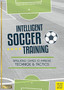 Intelligent Soccer Training : Simulating Games to Improve Technique and Tactics by Fabian Seeger - Paperback