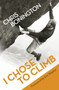 I Chose To Climb by Sir Chris Bonington - Paperback