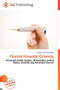 Florida Hospital Orlando by Iustinus Tim Avery - Paperback