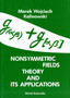 Nonsymmetric Fields Theory And Its Applications by M W Kalinowski - Hardback