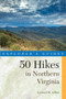 Explorer's Guide 50 Hikes in Northern Virginia : Walks, Hikes, and Backpacks from the Allegheny Mountains to Chesapeake Bay : 0 by Leonard M. Adkins - Paperback