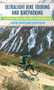 Ultralight Bike Touring and Bikepacking : The Ultimate Guide to Lightweight Cycling Adventures by Justin Lichter - Paperback