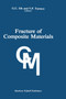 Fracture of Composite Materials : Proceedings of the Second USA-USSR Symposium, held at Lehigh University, Bethlehem, Pennsylvania USA March 9-12, 1981 by George C. Sih - Hardback