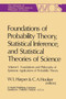 Foundations of Probability Theory, Statistical Inference, and Statistical Theories of Science : Volume I Foundations and Philosophy of Epistemic Applications of Probability Theory : 6a by W.L. Harper - Paperback