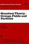 Quantum Theory, Groups, Fields and Particles : 4 by P. Barut - Hardback