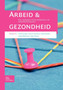 Arbeid En Gezondheid : Een Handboek Voor Paramedici En Arboprofessionals by A Kuijer - Paperback