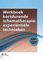 Werkboek kortdurende schematherapie: experientiele technieken by Jenny Broersen - Paperback