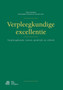 Verpleegkundige excellentie : Verpleegkunde tussen praktijk en ethiek by Chris Gastmans - Paperback