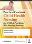 Practical Casebook : Child Health Nursing for GNM and Post Basic BSc Nursing Students by A. Sudhakar - Hardback