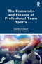 The Economics and Finance of Professional Team Sports by Daniel Plumley - Paperback