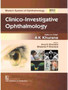 Clinico-Investigative Ophthalmology by A.K. Khurana - Hardback