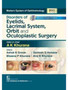 Disorders of Eyelids, Lacrimal System, Orbit and Oculoplastic Surgery by A.K. Khurana - Hardback
