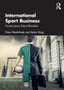 International Sport Business : Current Issues, Future Directions by Hans Westerbeek - Paperback