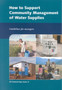 How to Support Community Management of Water Supplies : Guidelines for Managers by C. Fonseca - Paperback
