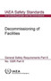 Decommissioning of facilities general safety requirements : GSR Part 6 by International Atomic Energy Agency - Paperback