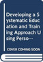 Developing a Systematic Education and Training Approach Using Personal Computer Based Simulators for Nuclear Power Programmes : Proceedings of a Technical Meeting Held in Vienna, 15-19 May 2017: IAEA by International Atomic Energy Agency - Paperback