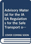 Advisory Material for the IAEA Regulations for the Safe Transport of Radioactive Material : 1985 Edition (as Amended 1990) by IAEA - Paperback