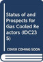 Status of and Prospects for Gas Cooled Reactors by IAEA - Paperback