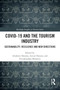 COVID-19 and the Tourism Industry : Sustainability, Resilience and New Directions by Anukrati Sharma - Paperback
