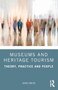 Museums and Heritage Tourism : Theory, Practice and People by Chris Hong Kong) White - Paperback
