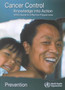 Cancer Control: Knowledge into Action, WHO Guide for Effective Programmes : Prevention by World Health Organization - Paperback