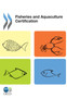 Fisheries and Aquaculture Certification by Organisation for Economic Co-Operation and Development - Paperback