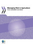 Managing Risk in Agriculture Policy : Assessment and Design by Organization for Economic Cooperation and Development - Paperback