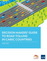 Decision Makers' Guide to Road Tolling in CAREC Countries by Asian Development Bank - Paperback