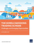 The Korea Emissions Trading Scheme : Challenges and Emerging Opportunities by Asian Development Bank - Paperback