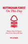 Nottingham Forest On This Day : History, Facts & Figures from Every Day of the Year by Phil Matthews - Hardback