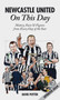Newcastle United On This Day : History, Facts & Figures from Every Day of the Year by David Potter - Hardback