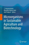 Microorganisms in Sustainable Agriculture and Biotechnology by T. Satyanarayana - Hardback