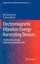 Electromagnetic Vibration Energy Harvesting Devices : Architectures, Design, Modeling and Optimization : 35 by Dirk Spreemann - Hardback