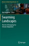 Swarming Landscapes : The Art of Designing For Climate Adaptation : 48 by Rob Roggema - Hardback